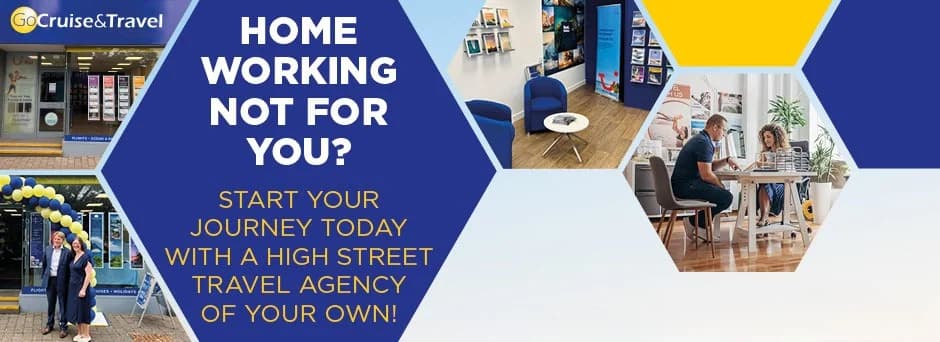 GoCruise & Travel marketing collage with hexagonal photo cutouts of a high-street branded shop, brochure stand, customer lounge and agents at a desk, beside bold text reading 'Home working not for you? Start your journey today with a high street travel agency of your own!'